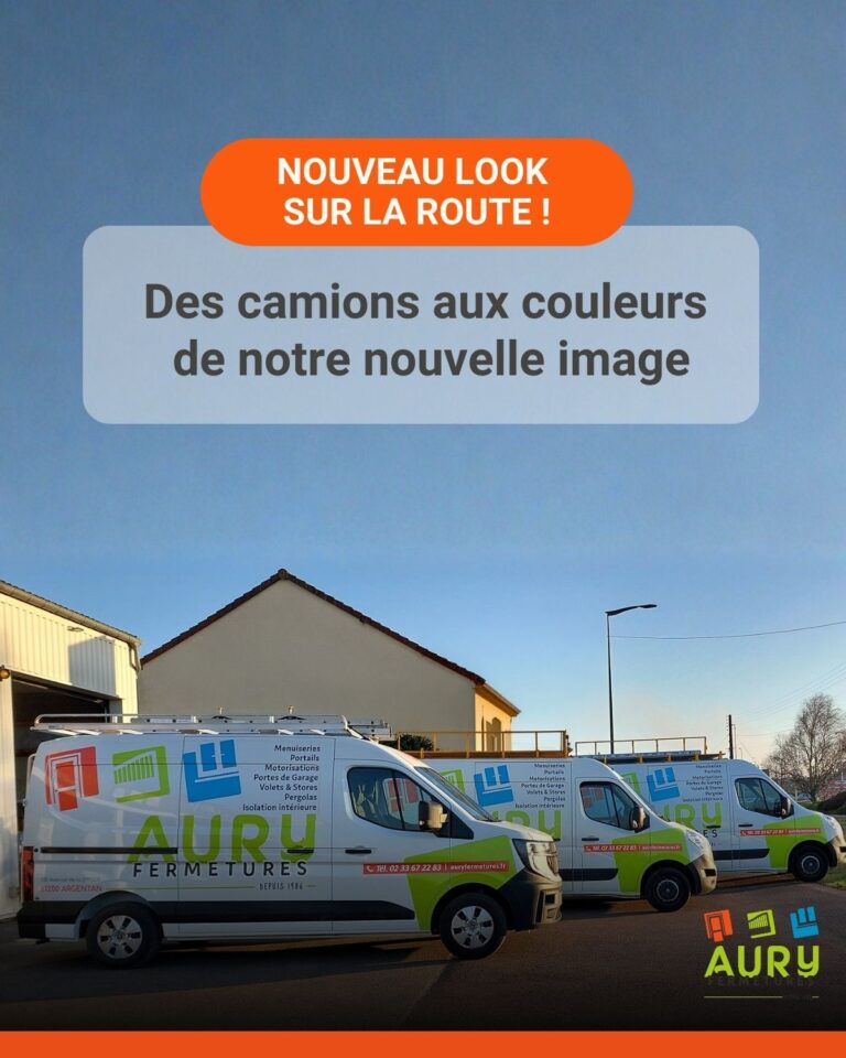 Les camions Aury Fermetures arborent fièrement notre nouveau logo.